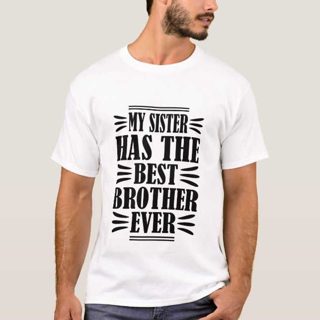 Funny Sister best Brother ever word art  T-Shirt (Front)