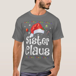 Funny Sister Claus Christmas Pajamas Santa Gift T-Shirt