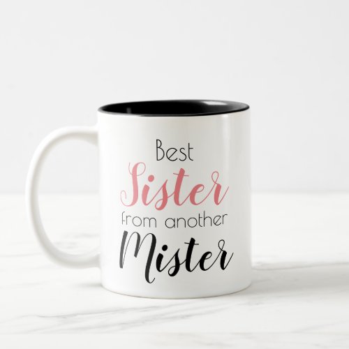 Funny Sister From Another Mister Pretty Two_Tone Coffee Mug