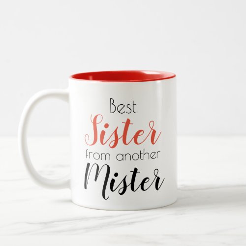 Funny Sister From Another Mister Pretty Two_Tone Coffee Mug