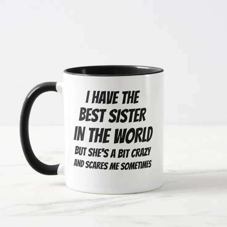 Funny Sister Gift, Birthday Gift, Christmas Gift, Mug | Zazzle Funny Sister Gift, Birthday Gift, Christmas Gift, Mug | Zazzle