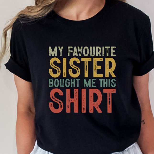 Funny Sister Gift, T-shirt for Sister (Creator Uploaded)