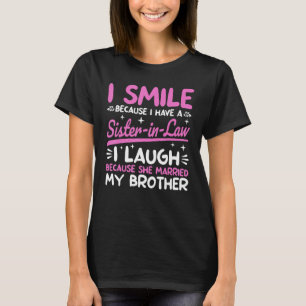 Funny Sister in Law and Brother Women Family Humor T-Shirt