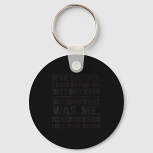 Funny Sister Message Dear Brother I Tried To Find Keychain