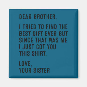 Funny Sister Message Dear Brother I Tried To Find Magnet
