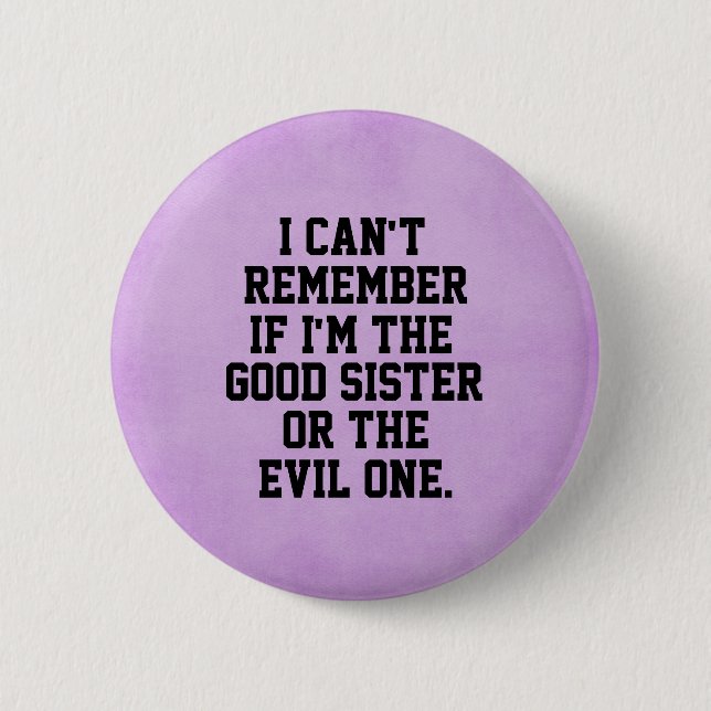 Funny Sister Quote Button (Front)