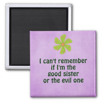 Funny Sister Quote Magnet by QuoteLife at Zazzle