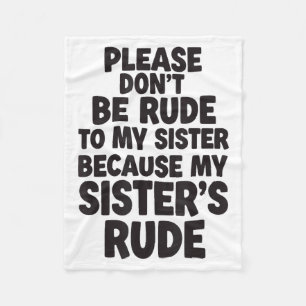 Funny Sister Quote Rude Saying Family Humor Gift T Fleece Blanket