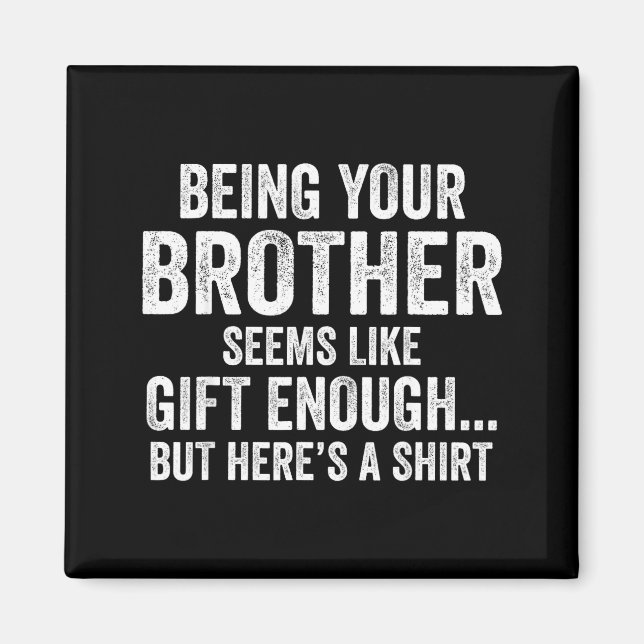 Funny Sister Sarcastic Sibling Humor Quote From Br Magnet (Front)