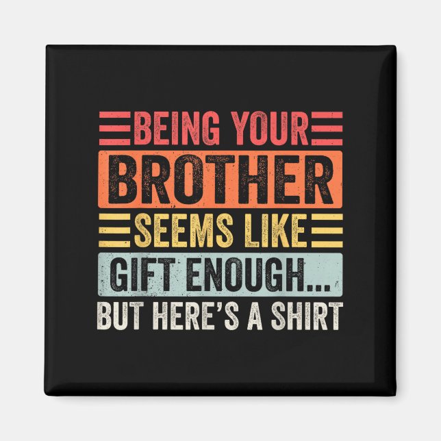 Funny Sister Sarcastic Sibling Humor Quote From Br Magnet (Front)