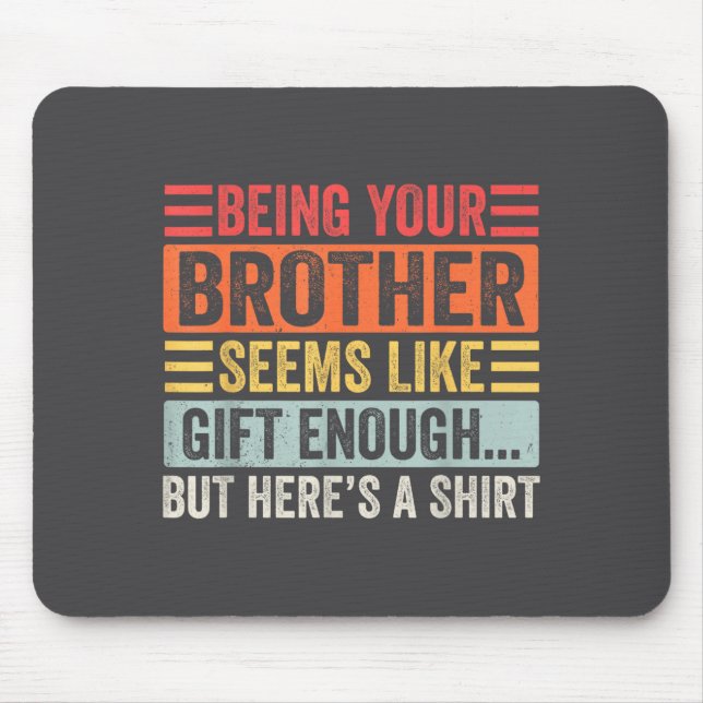 Funny Sister Sarcastic Sibling Humor Quote From Br Mouse Pad (Front)