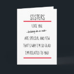 Funny Sisters Cheeky Verse Happy Birthday Card<br><div class="desc">Lovely birthday card to send to your sister with the funny verse 'Sisters like you belong in a zoo - are special and few,  that's why I'm so glad,  I'm related to you!'</div>