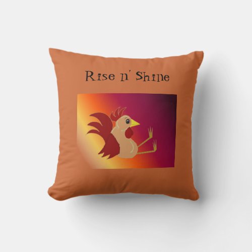 Funny Sitting Rooster _ Rise and Shine Throw Pillow