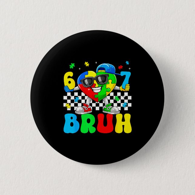 Funny six seven 67 bruh 6 7 puzzle autism button (Front)