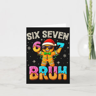 Funny Six Seven 67 Bruh Gingerbread 6 7 Meme Chris Card