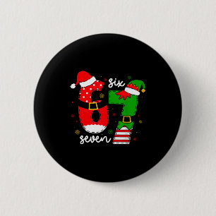 Funny Six Seven 67 Meme 6 7 Elf Santa Christmas Pa Button