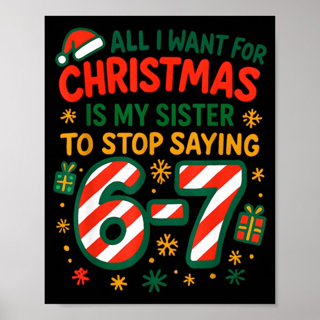 Funny Six Seven 67 Meme All I Want For Christmas S Poster (Front)