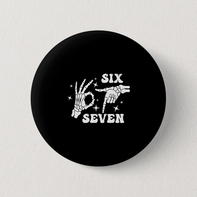 Funny Six Seven 67 Meme Gen Alpha Skeleton Hands  Button (Front)