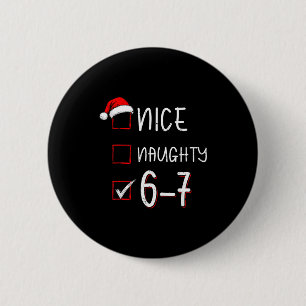 Funny Six Seven 67 Meme Nice Naughty Christmas Shi Button
