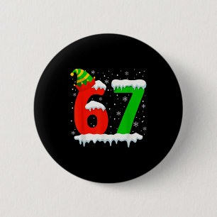 Funny Six Seven 67 Meme Saying 6 7 Elf Christmas T Button