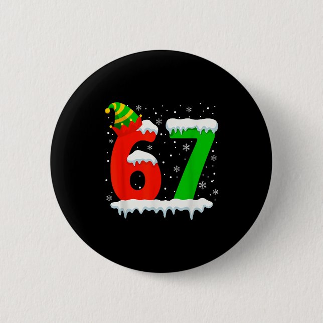 Funny Six Seven 67 Meme Saying 6 7 Elf Christmas T Button (Front)