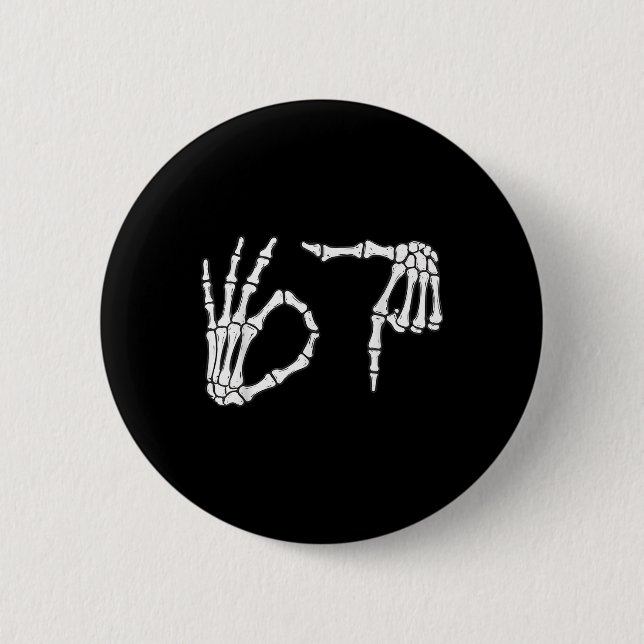 Funny Six Seven 6 7 Meme 67 Skeleton Hand Hallowee Button (Front)