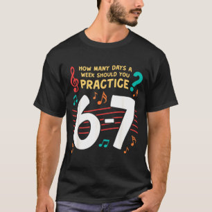 Funny Six Seven 6 7 Meme For Music Teacher  T-Shirt