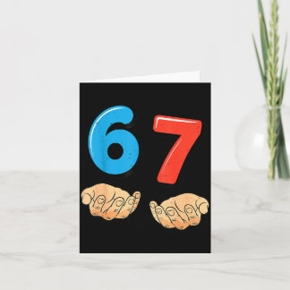 Funny Six Seven 6 7 Meme Gen Alpha Slang 67 Hands Card