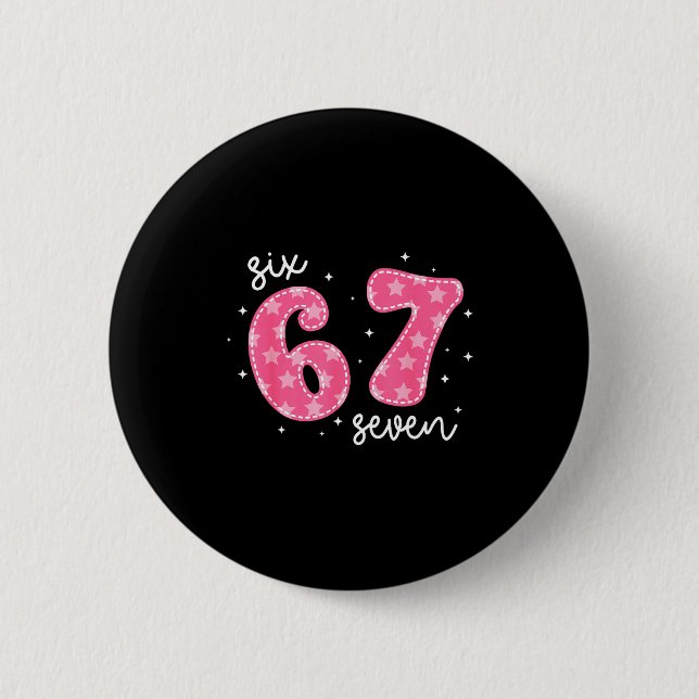 Funny Six Seven 6 7 Meme Gen Alpha Slang 6 7 Nk Cu Button (Front)