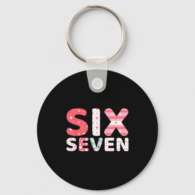 Funny Six Seven 6 7 Meme Gen Alpha Slang 6 7 Valen Keychain (Front)