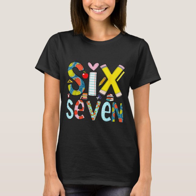 Funny Six Seven 6 7 Meme Teacher Gift For Men Wome T-Shirt (Front)