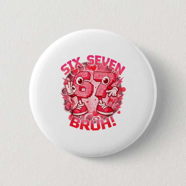 Funny Six Seven Bruh 67 Brainrot Meme Valentine's  Button (Front)