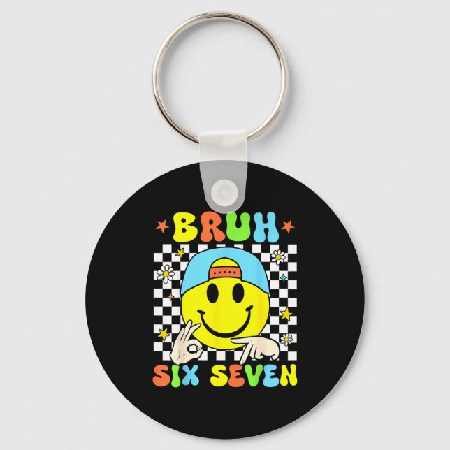 Funny Six Seven Bruh 67 Meme Gen Alpha Slang 6 7 B Keychain (Front)