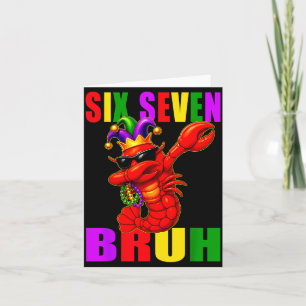 Funny Six Seven Bruh Mardi Gras 6 7 Meme Crawfish Card