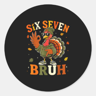 Funny six seven bruh turkey thanksgiving shirts classic round sticker