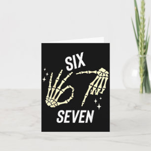 Funny Six Seven Gen Alpha Slang Meme 6 7 Skeleton Card