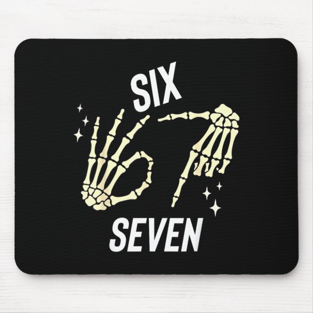Funny Six Seven Gen Alpha Slang Meme 6 7 Skeleton  Mouse Pad (Front)