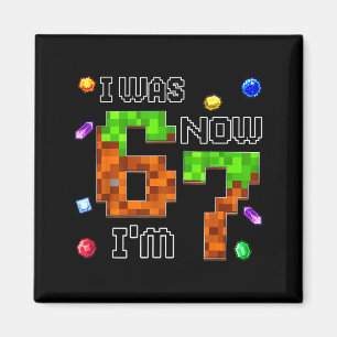 Funny Six Seven I Was 6 Now I'm 7 Game Xel 7th Bir Magnet