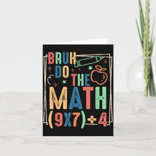 Funny Six Seven Teacher Humor Bruh Do The Math 67 Card