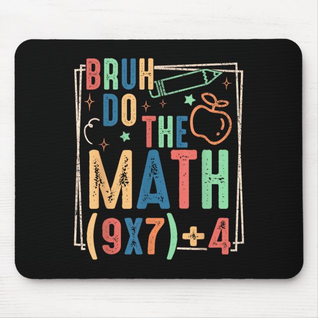 Funny Six Seven Teacher Humor Bruh Do The Math 67  Mouse Pad (Front)