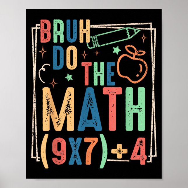 Funny Six Seven Teacher Humor Bruh Do The Math 67  Poster (Front)