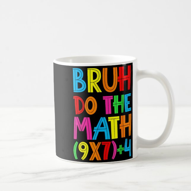 Funny Six Seven Teacher Student Bruh Do The Math 6 Coffee Mug (Right)
