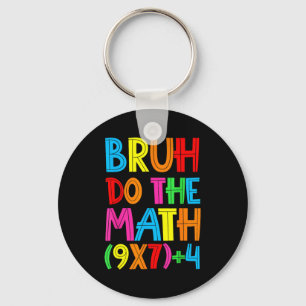 Funny Six Seven Teacher Student Bruh Do The Math 6 Keychain
