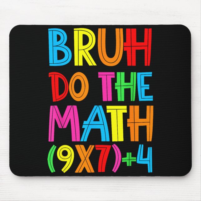 Funny Six Seven Teacher Student Bruh Do The Math 6 Mouse Pad (Front)