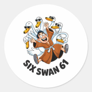 Funny Six Swan 61 Meme New Gen Alpha Slang Six One Classic Round Sticker