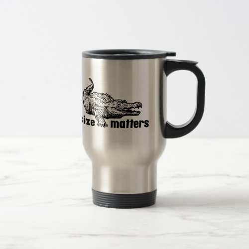 Funny SIZE Matters _ Alligator or Crocodile Travel Mug