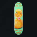 Funny Skateboard Happy Duck Custom Text and Colors<br><div class="desc">Funny Skateboard with Yellow Duck Playful Wink Happy Smile Cartoon Drawing and Text - or Choose / Add Your Unique Text / Font / Color - Make Your Special Skateboard Gift - Resize and move or remove and add elements / image with Customization tool ! - Drawing and Design by...</div>