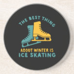 Funny Skater Quote Ice Skating Winter Sports Coaster<br><div class="desc">The best thing about winter is ice skating. Funny and humorous design for ice skater, figure skater or speed skater. Cool and awesome merchandize for those who love ice skating and winter sports. Perfect for figure skating professional, speed skating athlete or ice skating champion. Great Christmas gift and birthday present...</div>