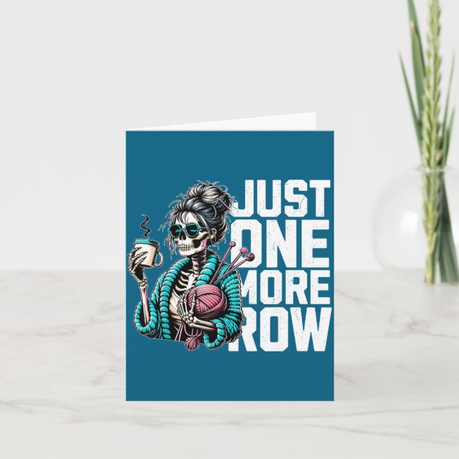 Funny Skeleton Crocheting Knitting Lover Just One  Card (Front)