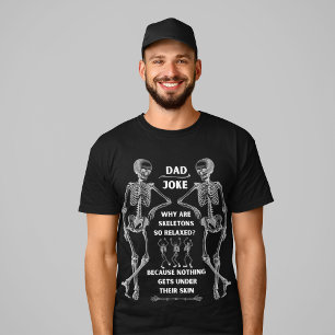 Funny Skeleton "Dad Joke" T-Shirt (Black Option)